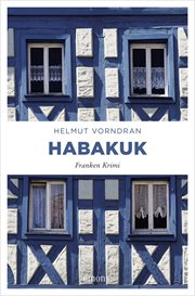 Habakuk : Franken Krimi. Kommissar Haderlein cover image