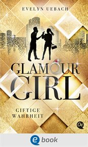 Giftige Wahrheit : Glamour Girl (German) cover image
