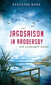 Jagdsaison in Brodersby : Ein Landarzt-Krimi cover image
