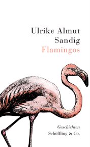 Flamingos : Geschichten cover image