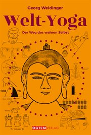 Welt : Yoga. Der Weg des wahren Selbst cover image