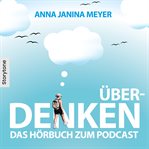 Überdenken - Das Hörbuch zum Podcast cover image
