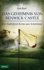 Das Geheimnis von Benwick Castle : Ein Stableford-Krimi aus Schottland. Ein Stableford-Krimi cover image