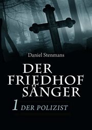 Der Friedhofsänger 1 : Der Polizist. Horror-Mystery-Reihe. Der Friedhofsänger cover image