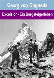 Excelsior : Ein Bergsteigerleben cover image