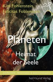 Planeten : Heimat der Seele. Schriftenreihe - Ahnenmedizin und Seelenhomöopathie. Schriftenreihe - Ahnenmedizin und Seelenhomöopathie cover image