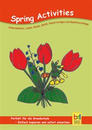 Spring Activities : Arbeitsblätter, Lieder, Reime, Spiele, Kopiervorlagen und Bastelvorschläge für den Unterricht cover image