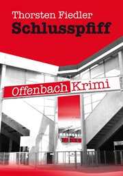 Schlusspfiff : Offenbach-Krimi cover image