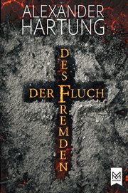 Der Fluch des Fremden : Historischer Roman. Spannend und temporeich – eine Mordserie zu Beginn des 17. Jahrhunderts cover image
