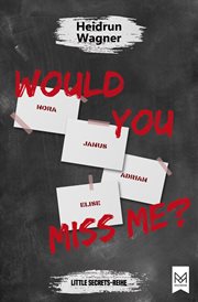 Would You Miss Me? : Als Vivien plötzlich verschwand …Der spannende Jugendthriller für alle Fans von Karen M. McManus. Little Secrets-Reihe cover image