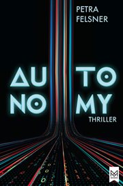 Autonomy : Hast du die Kontrolle? Spannender Jugendthriller um autonomes Fahren und die Macht der Daten cover image