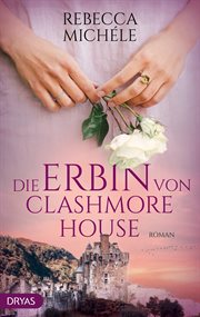 Die Erbin von Clashmore House cover image