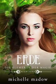 Erde : Der Fantasy Bestseller. Die Elemente der Magie cover image