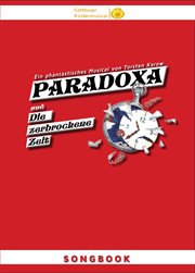 Songbook : Paradoxa und Die Zerbrochene Zeit. ein phantastisches Musical von Torsten Karow cover image