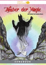 Songbook : Zauber der Magie. ein Musical von Torsten Karow cover image
