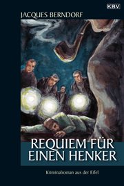 Requiem für einen Henker : Ein Siggi-Baumeister-Krimi. Eifel-Krimi cover image