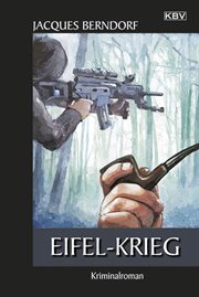Eifel : Krieg. Ein Siggi-Baumeister-Krimi. Eifel-Krimi cover image