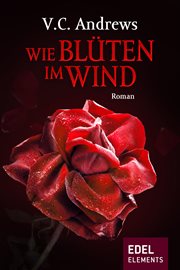 Wie Blüten im Wind : Foxworth - Saga (German) cover image