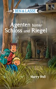 Ben und Lasse : Agenten hinter Schloss und Riegel. Ben und Lasse cover image
