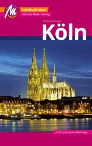 Köln MM : City Reiseführer Michael Müller Verlag. Individuell reisen mit vielen praktischen Tipps. MM-City cover image