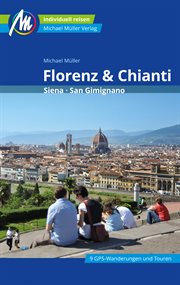 Florenz & Chianti Reiseführer Michael Müller Verlag : Siena, San Gimignano. MM-Reiseführer cover image