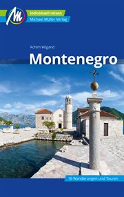 Montenegro Reiseführer Michael Müller Verlag : Individuell reisen mit vielen praktischen Tipps. MM-Reiseführer cover image
