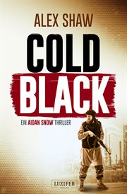 Cold Black : Thriller. Aidan Snow Thriller (German) cover image