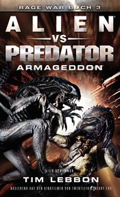 ALIEN VS PREDATOR : ARMAGEDDON. SciFi-Thriller. Rage War cover image