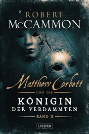 Matthew Corbett und die Königin der Verdammten : Roman. Matthew Corbett (German) cover image