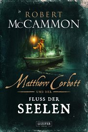 Matthew Corbett UND Der Fluss Der Seelen : Roman. Matthew Corbett cover image