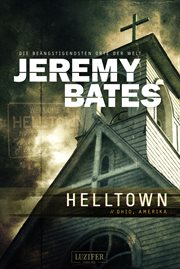 Helltown : Horrorthriller. Die beängstigendsten Orte der Welt cover image