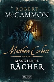 Matthew Corbett und der maskierte Rächer : Roman. Matthew Corbett (German) cover image