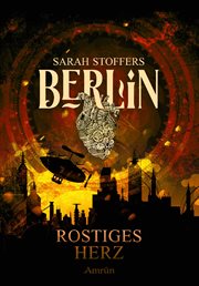 Rostiges Herz : Berlin cover image