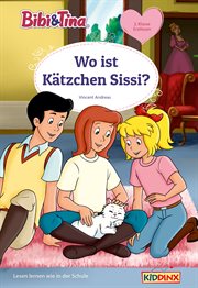 Wo ist Kätzchen Sissi? : Erstlesebuch. Bibi & Tina (German) cover image
