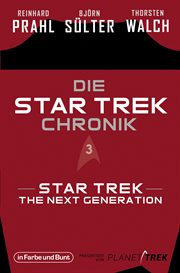 Star Trek : The Next Generation. Die ganze Geschichte über die Abenteuer von Captain Picard und seiner Crew. Die Star-Trek-Chronik cover image