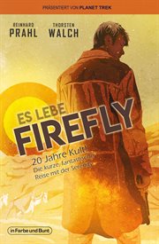Es lebe Firefly : 20 Jahre Kult mit der Serenity cover image