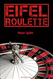Eifel : Roulette. Kommissar-Laubach-Eifelkrimi cover image