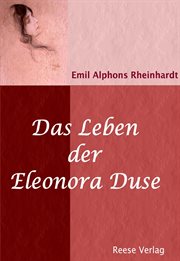 Das Leben der Eleonora Duse : Biografie cover image