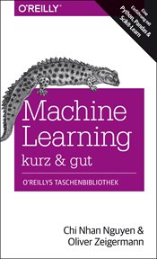 Machine Learning : Eine Einführung mit Python, Pandas und Scikit-Learn. O'Reillỳs kurz & gut cover image