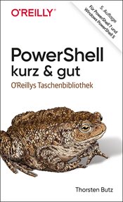 PowerShell : Für PowerShell 7 und Windows PowerShell 5. O'Reillỳs kurz & gut cover image
