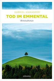 Tod im Emmental : Kriminalroman. Alexander Bergmann cover image