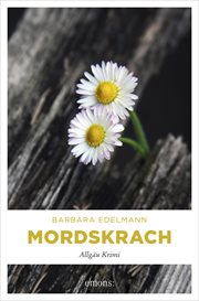 Mordskrach : Allgäu Krimi. Sissi Sommer, Klaus Vollmer cover image