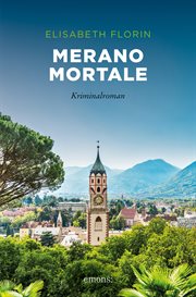 Merano mortale : Kriminalroman. Sehnsuchtsorte cover image