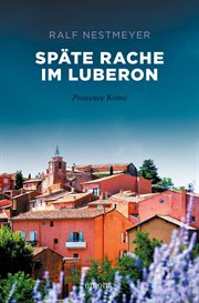 Späte Rache im Luberon : Provence Krimi cover image