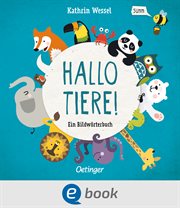 Hallo Tiere! : Ein Bildwörterbuch cover image