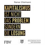 Kapitalismus Ist Nicht Das Problem, Sondern Die Lösung cover image