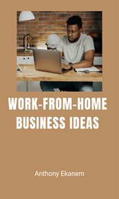 Work : from. Home Business Ideas cover image