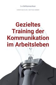 bwlBlitzmerker : Gezieltes Training der Kommunikation im Arbeitsleben cover image