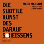 Die subtile Kunst des darauf Scheißens cover image