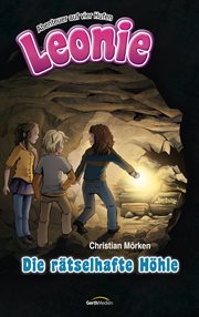 Die rätselhafte Höhle : Leonie - Abenteuer auf vier Hufen cover image